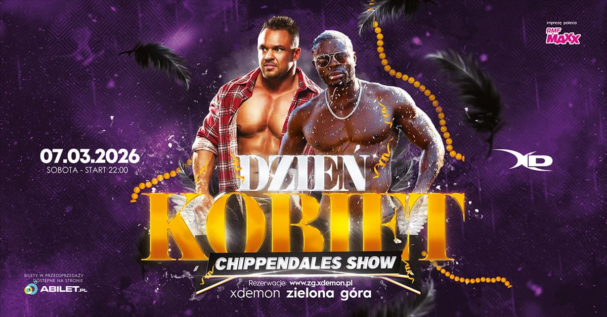DZIEŃ KOBIET | CHIPPENDALES SHOW vol.2 | X-Demon Zielona Góra